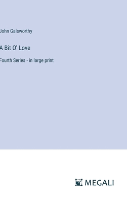 A Bit O' Love: Fourth Series - in large print 338702441X Book Cover