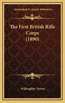 The First British Rifle Corps (1890) 1165827867 Book Cover
