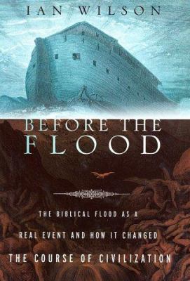 Before the Flood: The Biblical Flood as a Real ... 0312304005 Book Cover