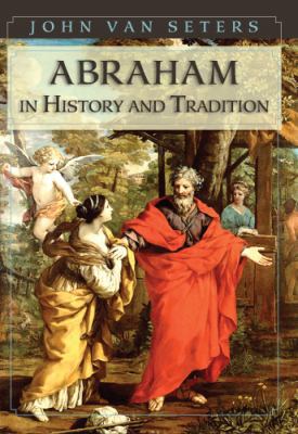 Abraham in History and Tradition 1626540063 Book Cover