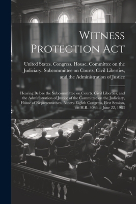 Witness Protection Act: Hearing Before the Subc... 1021510173 Book Cover