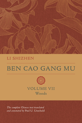 Ben Cao Gang Mu, Volume VII: Woods 0520395190 Book Cover