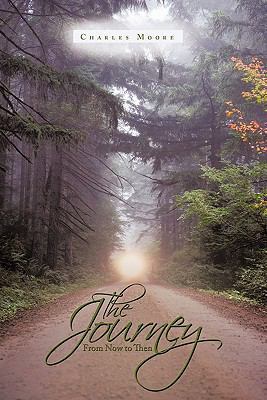 The Journey: From Now to Then 1452099006 Book Cover