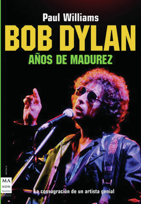 Bob Dylan: Años de Madurez [Spanish] 8496222349 Book Cover
