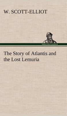 The Story of Atlantis and the Lost Lemuria 3849177122 Book Cover