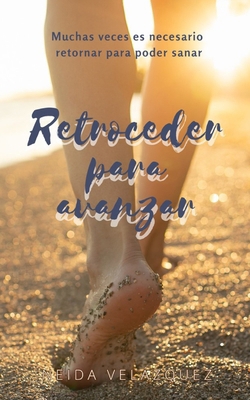 Retroceder Para Avanzar [Spanish] B0CYH8FQ94 Book Cover