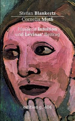 Husserls Intuition und Levinas' Beitrag [German] 3752869925 Book Cover
