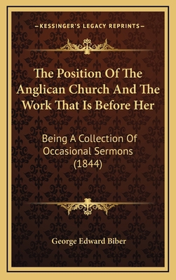 The Position of the Anglican Church and the Wor... 1164291475 Book Cover