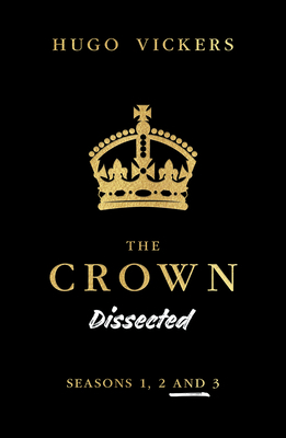 The Crown Dissected: An Analysis of the Netflix... 0228102502 Book Cover