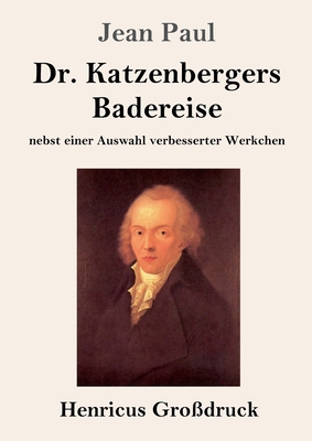 Dr. Katzenbergers Badereise (Großdruck): nebst ... [German] 3847853082 Book Cover