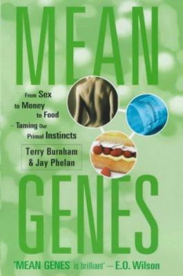 Mean Genes : From Sex to Money to Food - Taming... 0743208463 Book Cover