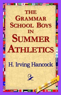 The Grammar School Boys in Summer Athletics 1421818485 Book Cover