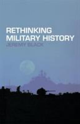 Rethinking Military History 0415275342 Book Cover