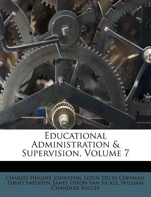 Educational Administration & Supervision, Volume 7 1246307944 Book Cover