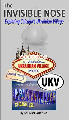 Paperback Invisble Nose - Exploring Chicago's Ukrainian Village Book