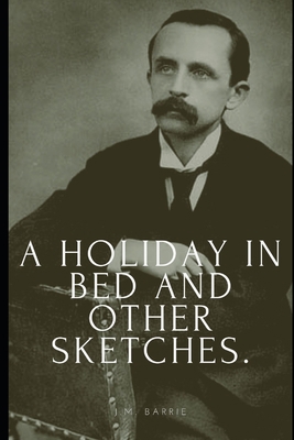 A Holiday in Bed And other Sketches 1692245732 Book Cover