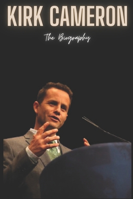 Kirk Cameron: The Biography            Book Cover