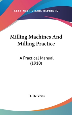 Milling Machines And Milling Practice: A Practi... 1120387825 Book Cover