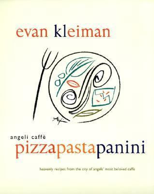Angeli Caffè: Pizza Pasta Panini 0688172296 Book Cover