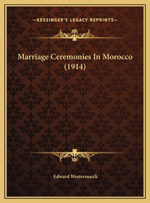Marriage Ceremonies In Morocco (1914) 1169789048 Book Cover