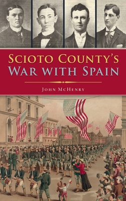 Scioto County's War with Spain 1540246574 Book Cover