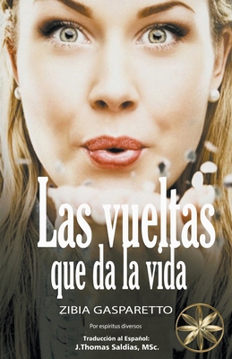 Las Vueltas que da la Vida [Spanish] B0BT4JSNGL Book Cover
