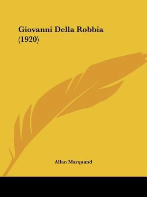 Giovanni Della Robbia (1920) 1436858879 Book Cover