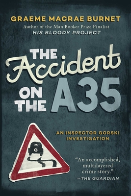 The Accident on the A35: An Inspector Gorski In... 162872983X Book Cover