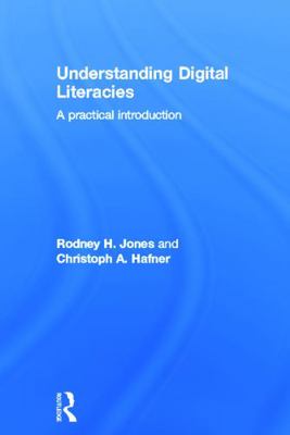 Understanding Digital Literacies: A Practical I... 041567316X Book Cover