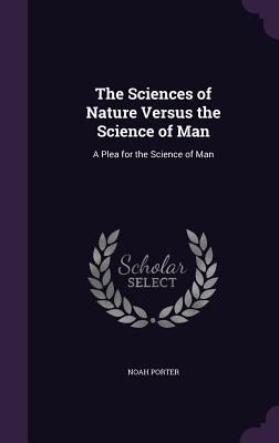 The Sciences of Nature Versus the Science of Ma... 1341402304 Book Cover