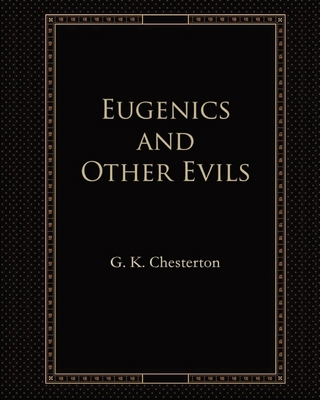 Eugenics and Other Evils (Annotated) B0897BVDHJ Book Cover