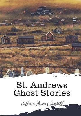 St. Andrews Ghost Stories 1987673301 Book Cover