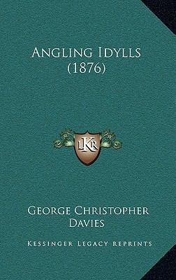 Angling Idylls (1876) 1165309386 Book Cover