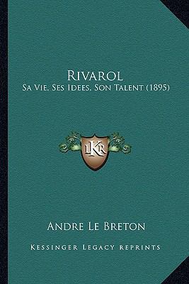 Rivarol: Sa Vie, Ses Idees, Son Talent (1895) [French] 1167013123 Book Cover