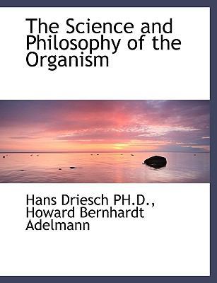 The Science and Philosophy of the Organism [Large Print] 111582192X Book Cover