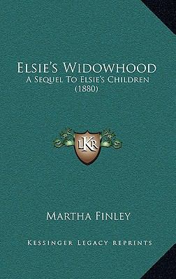 Elsie's Widowhood: A Sequel to Elsie's Children... 1164773348 Book Cover