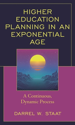 Higher Education Planning in an Exponential Age... 1475859694 Book Cover
