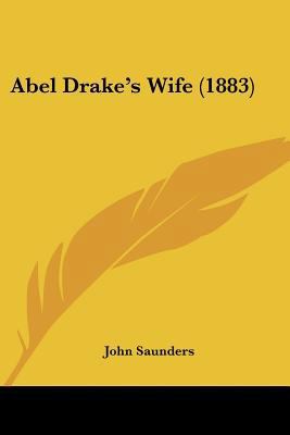 Abel Drake's Wife (1883) 143675903X Book Cover