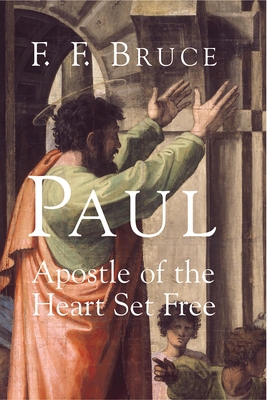 Paul: Apostle of the Heart Set Free 0802847781 Book Cover