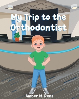 My Trip to the Orthodontist B0DJMXNMH5 Book Cover