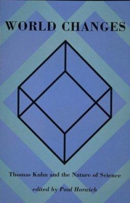 World Changes: Thomas Kuhn and the Nature of Sc... 0262581388 Book Cover