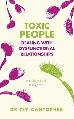 Toxic People: Dealing with Dysfunctional Relati... 1529375649 Book Cover