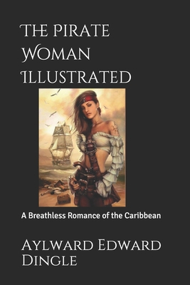 The Pirate Woman Illustrated: A Breathless Roma... B08VYBPWGZ Book Cover