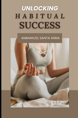 Unlocking Habitual Success: Mastering Life's Ro...            Book Cover