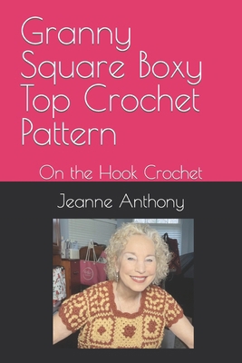 Granny Square Boxy Top Crochet Pattern: On the ... B0CYLPHTJK Book Cover
