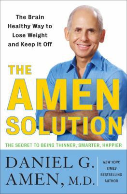The Amen Solution: The Brain Healthy Way to Los... 0307463605 Book Cover