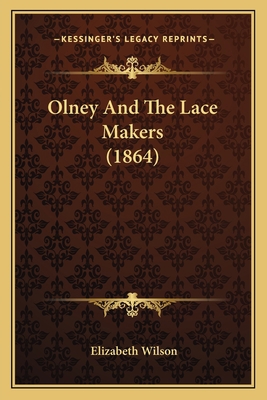 Olney And The Lace Makers (1864) 1166945898 Book Cover