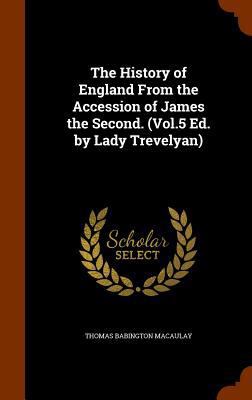 The History of England From the Accession of Ja... 1344673716 Book Cover