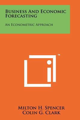 Business and Economic Forecasting: An Econometr... 1258240971 Book Cover