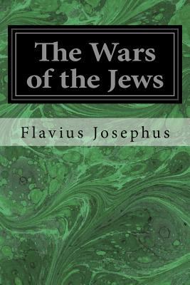 The Wars of the Jews 1497366925 Book Cover